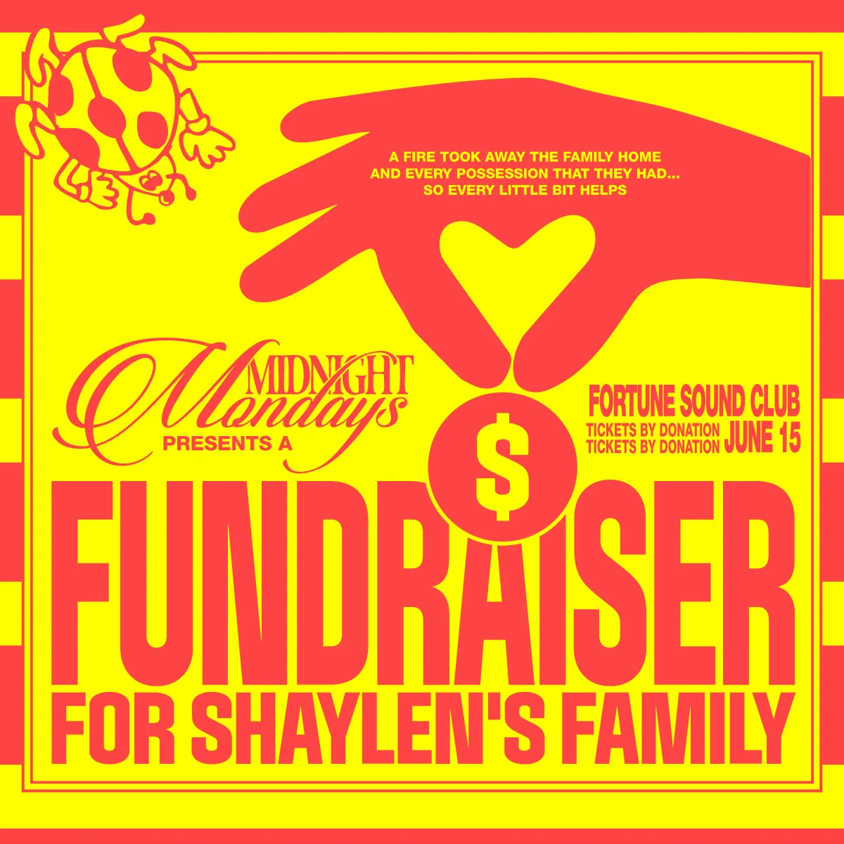 Show poster for Fundraiser for Shaylen's Family at Midnight Mondays at Fortune Sound Club