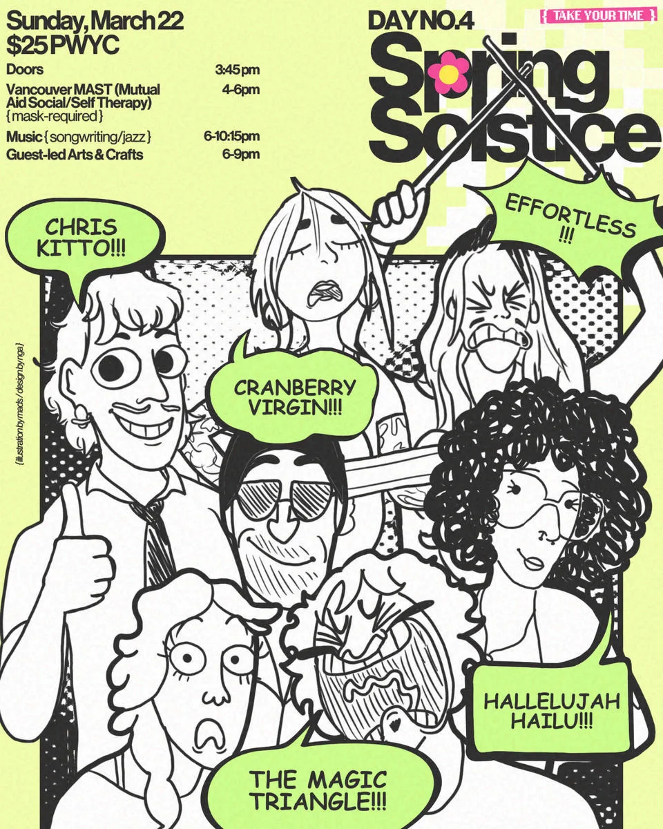 Show poster for Spring Solstice at Take Your Time - Day 4: Haleluya Hailu, The Magic Triangle, Chris Kitto, Cranberry virgin, Effortless at Take Your Time Back
