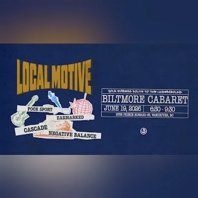 Show poster for Local Motive - at Biltmore Cabaret