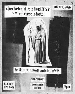 Show poster for checkedout, numbskull, Shoplifter, BabyXL at Green Auto