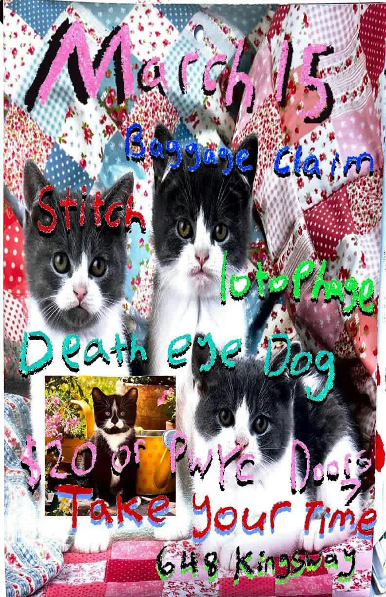Show poster for Baggage Claim, Death-Eye Dog , Stitch, Lotophage at Take Your Time Back