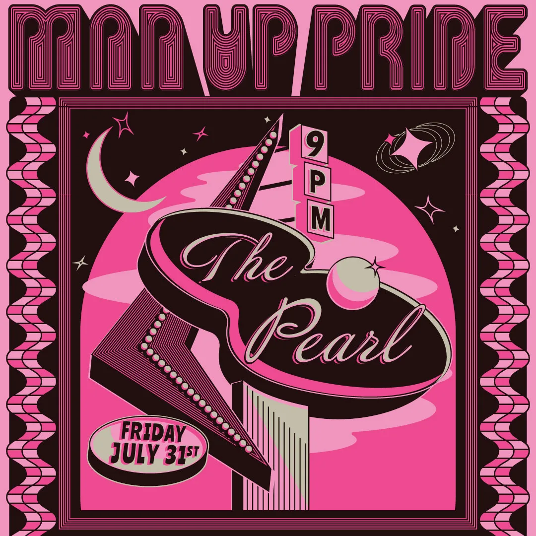 Show poster for Man Up Pride at The Pearl
