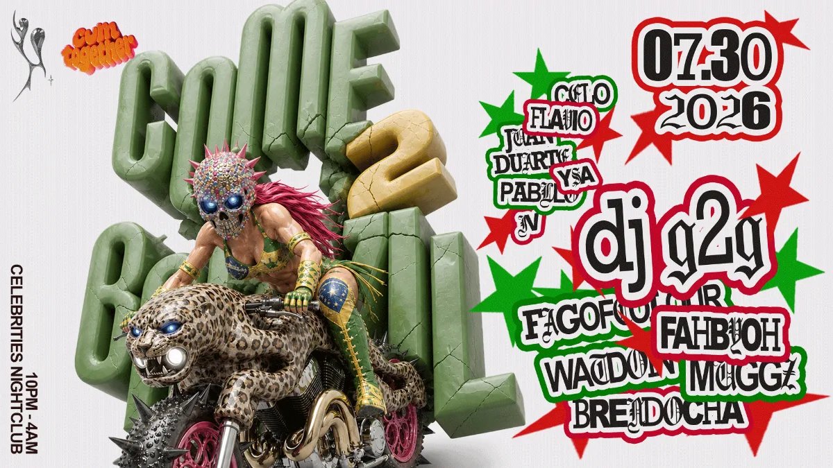 Show poster for CUM TOGETHER PRES. COME 2 BRAZIL at Celebrities Nightclub